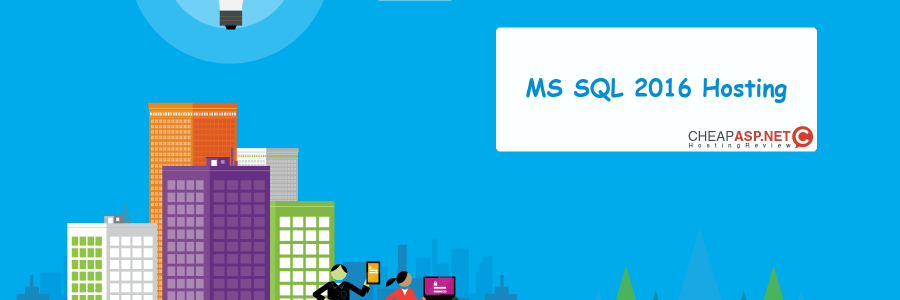 Cheap MS SQL 2016 Hosting Review and Comparison